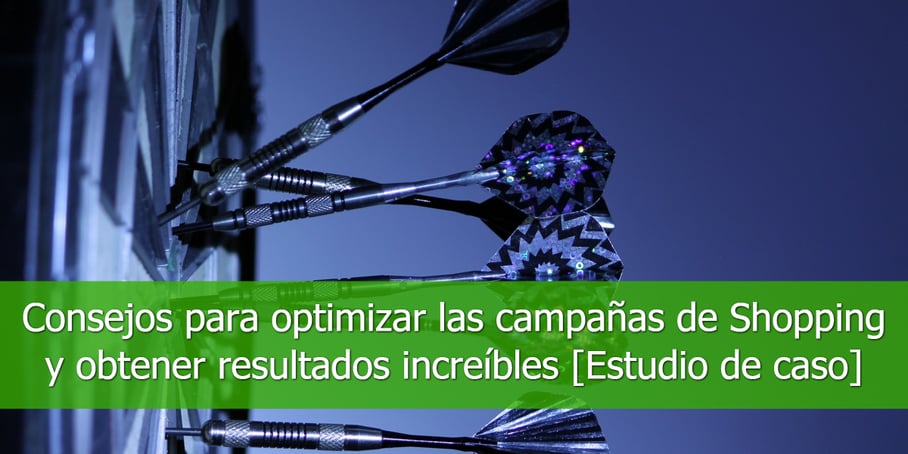 Consejos-para-optimizar-las-campañas-de-Shopping-y-obtener-resultados-increíbles-Estudio-de-caso